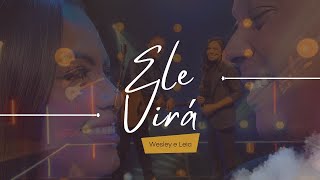 Ele virá  Wesley amp Leia  Clipe Oficial [upl. by Mlohsihc]