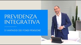 Previdenza complementare I 5 vantaggi del fondo pensione [upl. by Medwin]