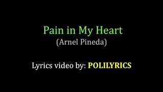 Pain In My Heart  Arnel Pineda LYRICS VIDEO [upl. by Aiem]