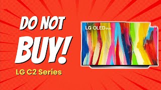 LG C2 Series TV  7 SHOCKING Reasons NOT to Buy 😱 [upl. by Sixele]