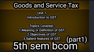 5th sem bcom GST chapter1 Introduction to GST explained in kannada [upl. by Wrench538]