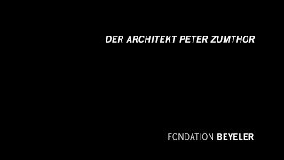 Fondation Beyeler – Der Architekt Peter Zumthor [upl. by Edora206]