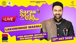 LAKHWINDER WADALI LIVE  SARAS MELA 2024 SAS NAGAR MOHALI DAY 5 [upl. by Nahsin]