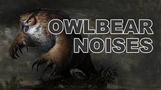 Owlbear Noises for DampD and TTRPGs [upl. by Enomyar617]