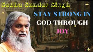 Sadhu Sundar Singh II Stay Strong in God Through Joy [upl. by Yelnoc]