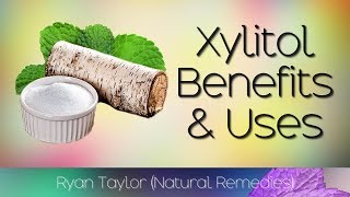 Xylitol Benefits amp Uses [upl. by Bard137]