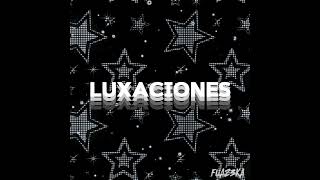 LUXACIONES  FUAZ3KA [upl. by Nitsreik]