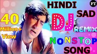 Bollywood Hindi Sad Song Part 4 Hindi Nonstop Dj Remix Song 90s Old Is Gold Sad Song Jukebox [upl. by Nyrroc]