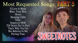 SWEETNOTES  NonStop Playlist Most Requested Songs Part 3 [upl. by Nihhi233]