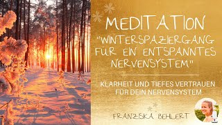 Meditation quotWinterspaziergang für ein entspanntes Nervensystemquot  Klarheit und Vertrauen für dich [upl. by Tolmach]