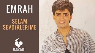 Emrah  Selam Sevdiklerime [upl. by Jade341]