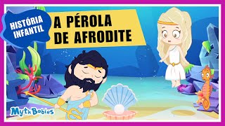 A Pérola de Afrodite história infantil  Myth Babies  Mitologia Grega para as Crianças [upl. by Bernadine]