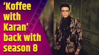 ‘Koffee with Karan’ back with season 8 [upl. by Oleta]