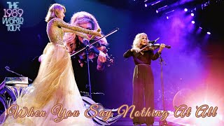 Taylor Swift amp Alison Krauss  When You Say Nothing At All Live on The 1989 World Tour [upl. by Ecadnarb806]