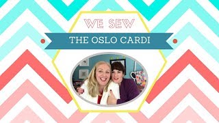 We Sew Oslo Cardigans [upl. by Di]