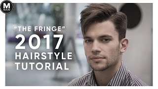 quotTHE FRINGEquot  MODERN MEDIUM HAIRSTYLE FOR MEN 2017  TUTORIAL [upl. by Massimiliano108]