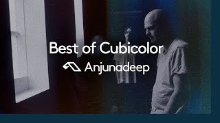 Best of Cubicolor presented by Anjunadeep cubicolormusic2811 [upl. by Cello]