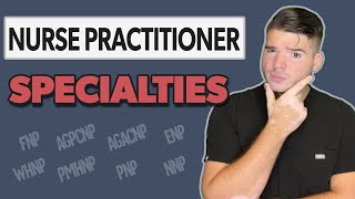 Nurse Practitioner Specialties  What are the differences [upl. by Lupe]