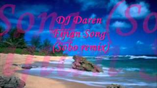 DJ Daren  Fijian Song  Sobo Remix [upl. by Nhguavaj]