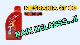 MESRANIA 2T OB  Kerak mesin [upl. by Yenot]