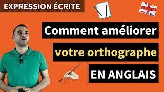 Comment améliorer votre orthographe en anglais [upl. by Grussing834]