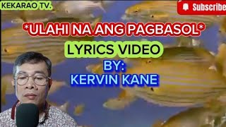 🎤Ulahi Na Ang Pagbasol🎤By Kervin Kane🎤Cover by Kekarao tv🎤 [upl. by Socem]