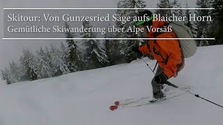 Skitour Von Gunzesried Säge aufs Blaicher Horn  Gemütliche Skiwanderung über die Alpe Vorsäß [upl. by Dorcus662]