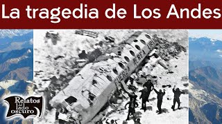 La tragedia de Los Andes  Relatos del lado oscuro [upl. by Cargian553]