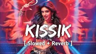 KISSIK Lyrical slowed reverb song Hindi  Pushpa 2 The Rule  Allu Arjun  Sukumar  Sreeleela [upl. by Harcourt]