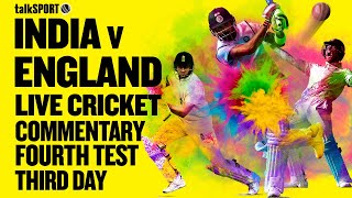 LIVE India v England 4th Test Day 3 Ranchi  talkSPORT Cricket [upl. by Enutrof]