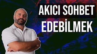 AKICI VE GÜZEL SOHBET ETMEK  HOŞSOHBET OLMAK  KİŞİSEL GELİŞİM VİDEOLARI [upl. by Woody474]