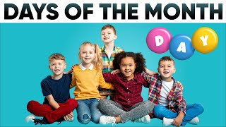 Days of the Month  Easy to learn  Days of the month song song for kids  Month and Days [upl. by Emmons]