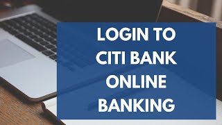 Citibank Login How to Sign in to Citi Online Banking Account Citibank Online Login [upl. by Essej]