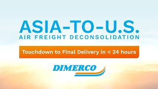 Dimercos AsiatoUS Air Freight Deconsolidation in Less than 24 Hours [upl. by Loleta]