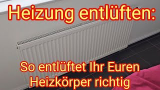 Heizung entlüften So entlüftet Ihr Euren Heizkörper richtig [upl. by Boehmer851]