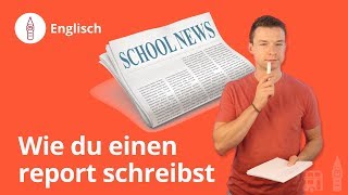 Report schreiben Wie geht das  Englisch  Duden Learnattack [upl. by Ilecara196]