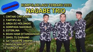 KUMPULAN LAGU TERBARU NAGABE TRIO 2022 FORMASI TERBARU TANPA WILL SINAGA [upl. by Nolrev]