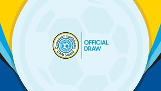 Official Draw  2023 Concacaf Caribbean Club Shield [upl. by Ssecnirp]