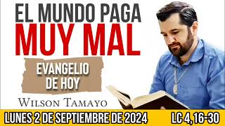 Evangelio de hoy LUNES 2 de SEPTIEMBRE Lc 41630  Wilson Tamayo  Tres Mensajes [upl. by Orlena81]