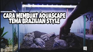 Cara membuat aquascape tema brazilian style  part 1 [upl. by Rep761]