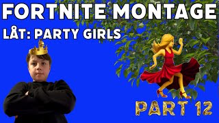 Party girl  Fortnite montage  Part 12 [upl. by Neda]