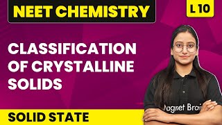 Classification of Crystalline Solids  Solid State  L10  NEET Chemistry  Class 12 Chemistry [upl. by Pickett601]