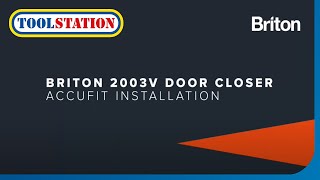 How to Install Briton 2003V Door Closer EN14  Toolstation [upl. by Brower]