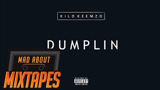 Kilo Keemzo  Dumplin MadExclusive  MadAboutMixtapes [upl. by Guyon580]