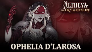 Ophelia DLarosa Character Reveal  Altheya The Dragon Empire [upl. by Aroz]