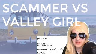 Angry Tech Support Scammer VS Valley Girl [upl. by Corwun]