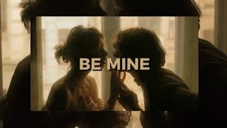 Be Mine [upl. by Tnecillim]