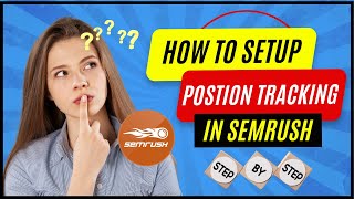 How to Use amp Setup Position Tracking Tool in SEMRush in 2023  Competitor Analysis SEO [upl. by Augustina]