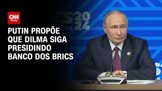 Putin propõe que Dilma siga presidindo banco dos Brics  CNN 360º [upl. by Louth]