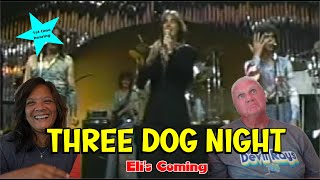 Music Reaction  First time Reaction Three Dog Night  Elis Coming [upl. by Arehahs]